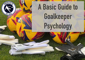 A Basic Guide to Goalkeeper Psychology - Ebook